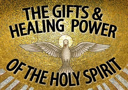 Pentecost Vigil FREE Event:
The Gifts & Healing Power of the Holy Spirit